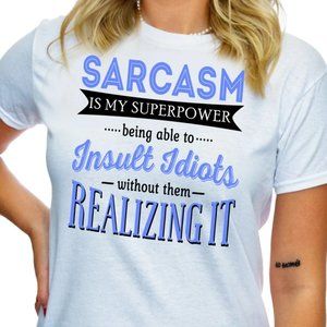 Sarcasm Is My Superpower Funny Sarcastic Shirt Sarcastic Quote Tshirt - TS40